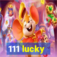 111 lucky